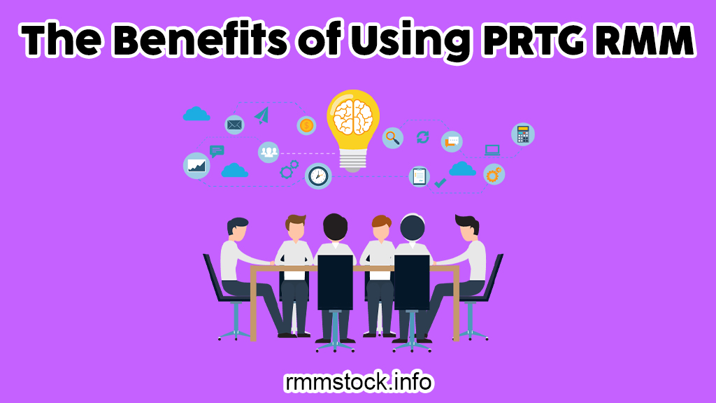 The Benefits of Using PRTG RMM